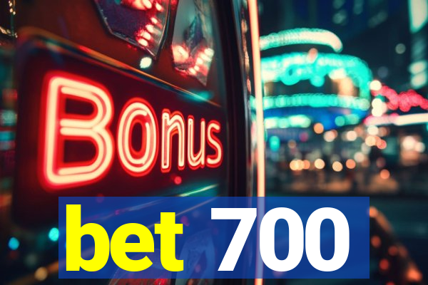 bet 700